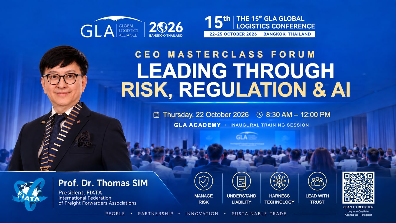 GLA Academy: Leading Through Risk, Regulation & AI. Prof. Dr. Thomas SIM, President of FIATA. Thursday, 22 October 2026, 8:30 AM–12:00 PM, Bangkok.